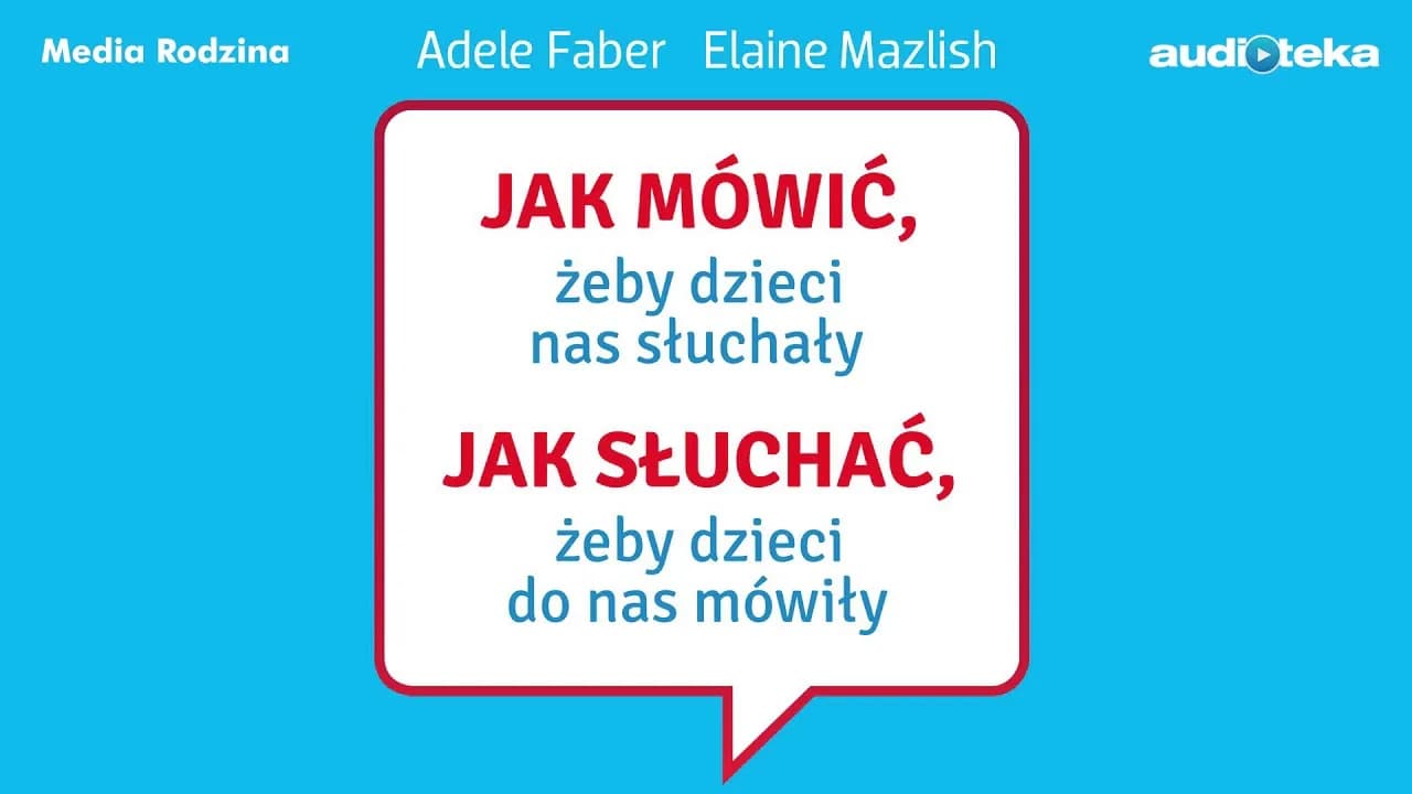 Jak mówić, żeby dzieci nas słuchały - kluczowe porady dla rodziców Jak mówić, żeby dzieci nas słuchały - kluczowe porady dla rodziców