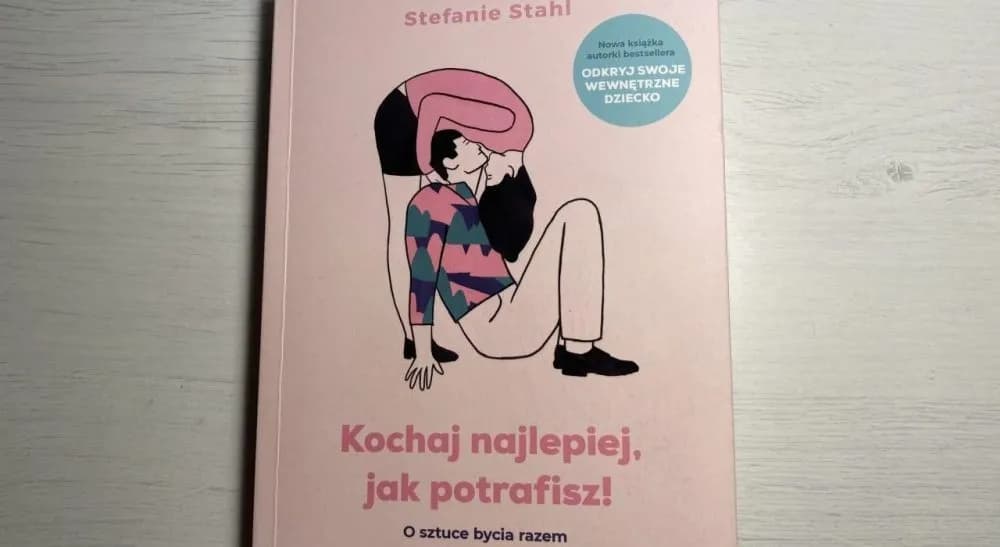 Cytaty z książki Kochaj najlepiej jak potrafisz, które zmienią twoje życie Cytaty z książki Kochaj najlepiej jak potrafisz, które zmienią twoje życie