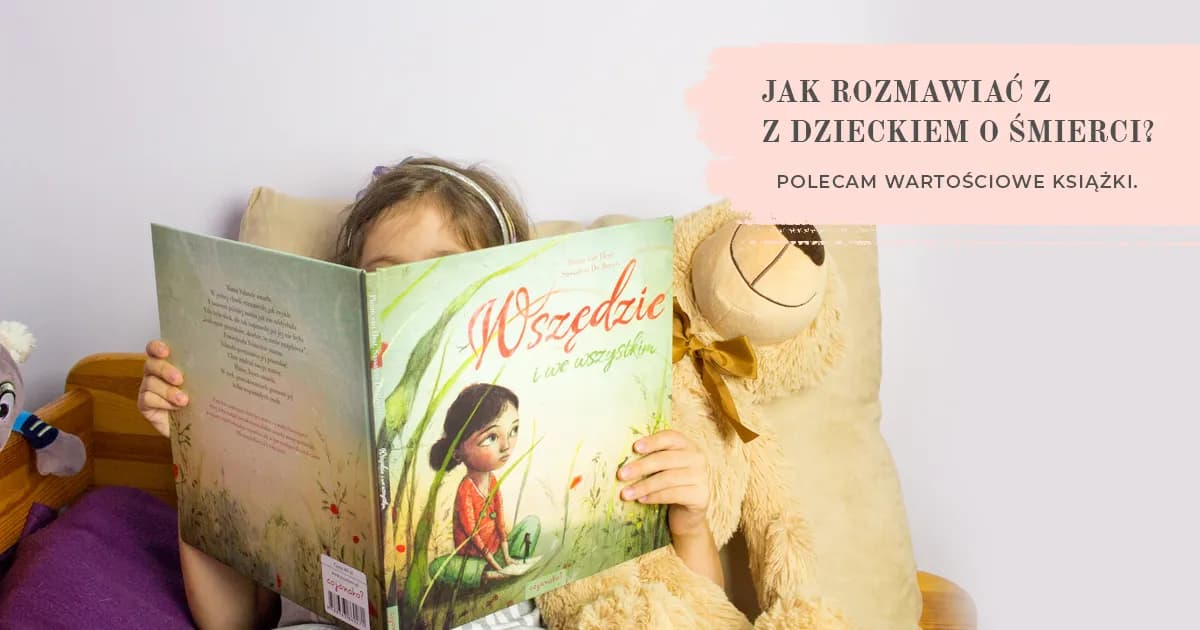 Jak rozmawiać z dziećmi o śmierci książka – najlepsze tytuły i porady Jak rozmawiać z dziećmi o śmierci książka – najlepsze tytuły i porady
